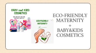 BABY & KIDS: Cosmetics + Eco-Friendly Maternity