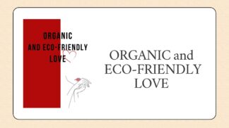 Organic and Eco-friendly Love