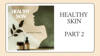 HEALTHY SKIN. PART 2