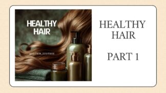 HEALTHY HAIR. PART 1